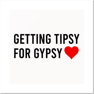 Getting Tipsy For Gypsy Funny Cute Heart Posters and Art